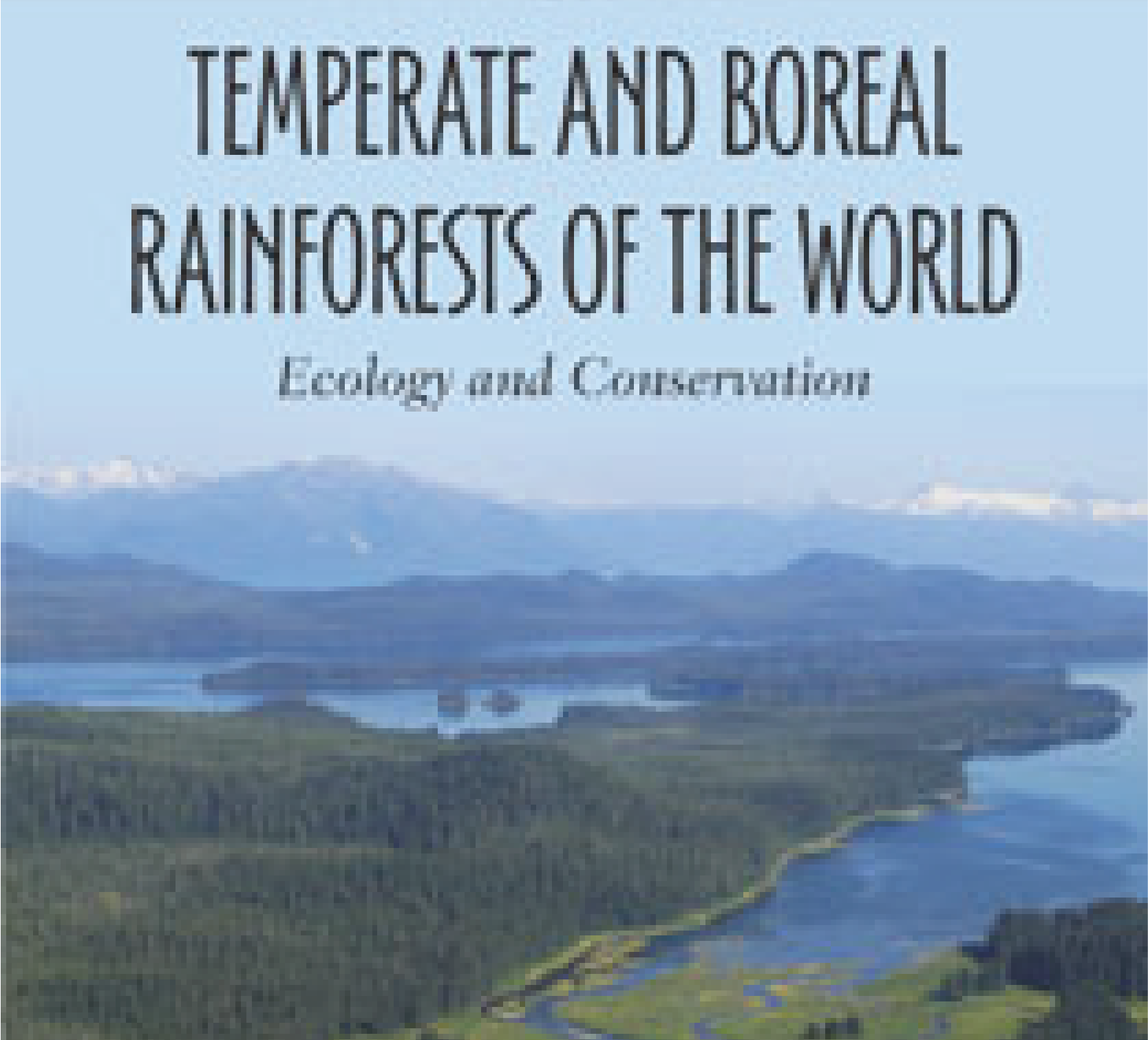 Temperate and Boreal Rainforests of the World - Wild Heritage